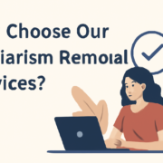 Why Choose Our Plagiarism Removal Services